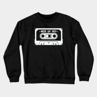 Best of 1973 Retro Cassette Tape 1973 Birthday Crewneck Sweatshirt